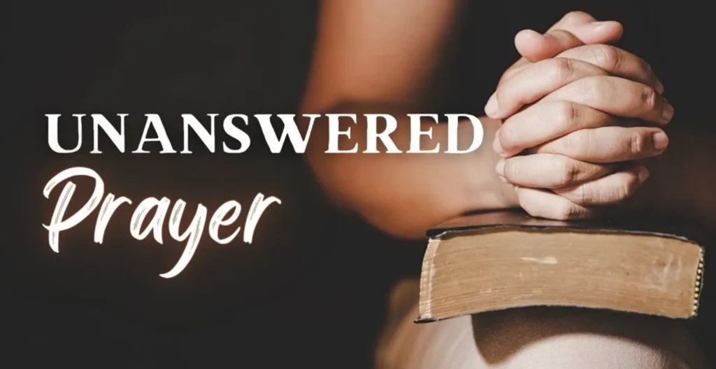 unanswered prayers