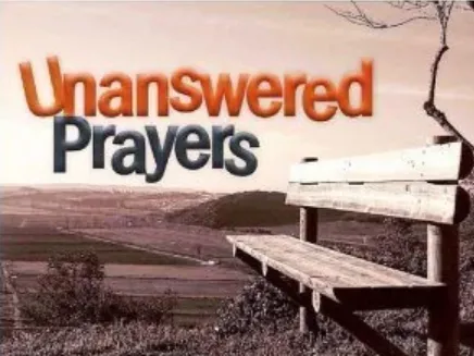 unanswered prayers