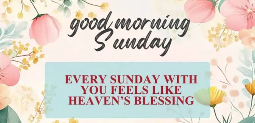 99+ Good Morning Sunday Blessings to Fill Your Day With Peace, Joy, and Hope